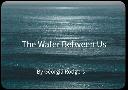 The Water Between Us